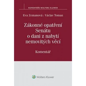 Zákonné opatření Senátu o dani z nabytí nemovitých věcí: Komentář - Eva Zemanová, Václav Toman