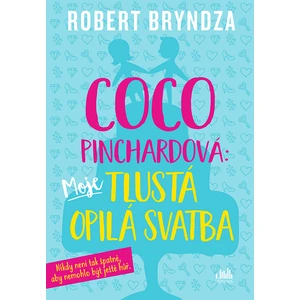 Coco Pinchardová: Moje tlustá opilá svatba, Bryndza Robert