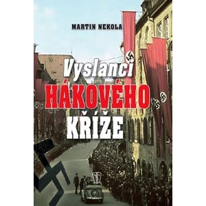 Vyslanci hákového kříže - Martin Nekola