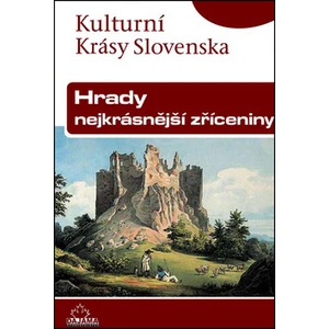 Hrady nejkrásnější zříceniny - Jaroslav Nešpor, Daniel Kollár