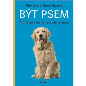 Být psem - Horowitzová Alexandra