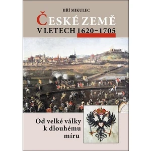 České země v letech 1620–1705 - Jiří Mikulec