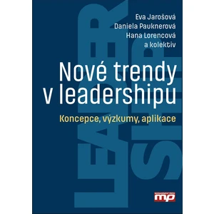 Nové trendy v leadershipu - Daniela Pauknerová, Eva Jarošová, Hana Lorencová