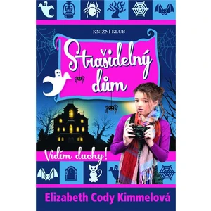 Strašidelný dům Vidím duchy! - Kimmelová Elizabeth Cody