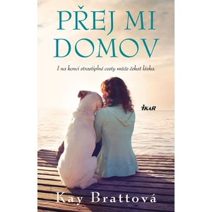 Přej mi domov - Kay Brattová