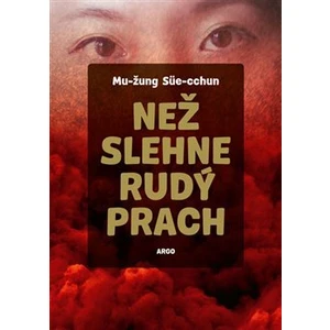 Než slehne rudý prach - Süe-cchun Mu-žung