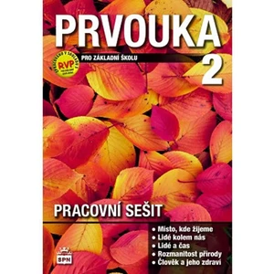 Prvouka 2 pro základní školu Pacovní sešit - Milana Čechurová