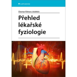 Přehled lékařské fyziologie - Otomar Kittnar