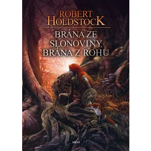 Brána ze slonoviny, brána z rohu - Robert Holdstock