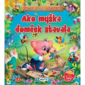 Ako myška domček stavala - Sibyla Mislovičová