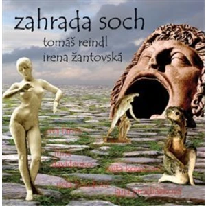 Zahrada soch - Irena Žantovská, Tomáš Reindl