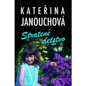 Stratené detstvo - Janouchová Kateřina