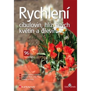 Rychlení cibulovin, hlíznatých květin a dřevin, Kobza František