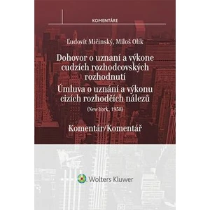 Newyorská úmluva o uznání a výkonu cizích rozhodčích nálezů - Komentář - Miloš Olík, Ľudovít Mičinský