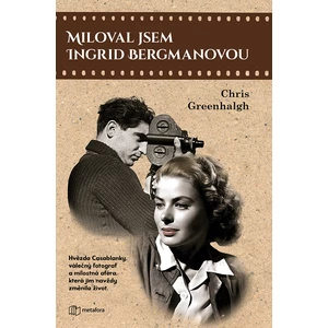 Miloval jsem Ingrid Bergmanovou, Greenhalgh Chris