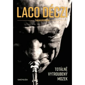 Laco Déczi Totálně vytroubený mozek - Tomáš Poláček