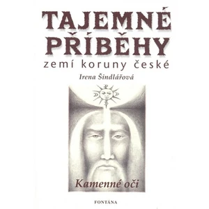 Tajemné příběhy zemí Koruny české - Irena Šindlářová