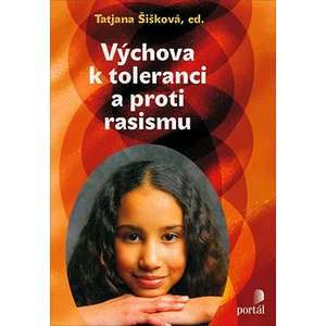 Výchova k toleranci a proti rasismu -- Multikulturní výchova v praxi