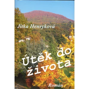 Útěk do života - Jitka Henryková