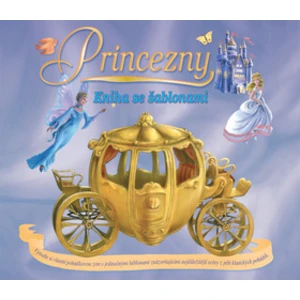 Princezny - kniha se šablonami - Alena Benešová