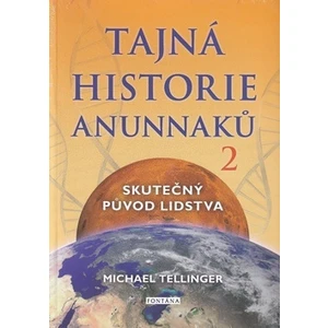 Tajná historie Anunnaků 2 - Tellinger Michael