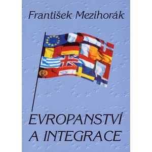 Evropanství a integrace - František Mezihorák