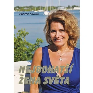 Nejbohatší žena světa - Vladimír Kavčiak