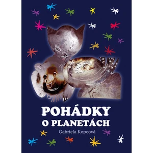 Pohádky o planetách - Gabriela Kopcová