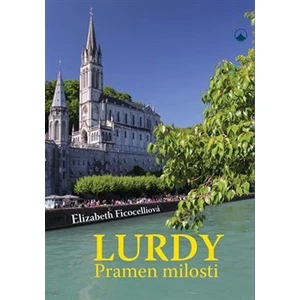 Lurdy - Pramen milosti - Ficocelliová Elizabeth