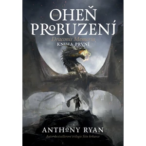 Oheň probuzení - Anthony Ryan