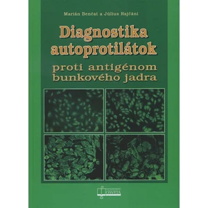 Diagnostika autoprotilátok proti antigénom bunkového jadra - Marián Benčat, Július Rajčáni