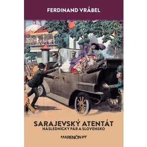 Sarajevský atentát - Ferdinand Vrábel