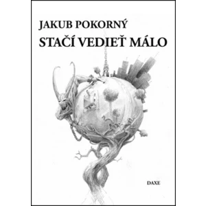 Stačí vedieť málo - Jakub Pokorný, Milan Nižňanský