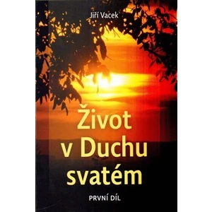 Život v Duchu svatém - Jiří Vacek