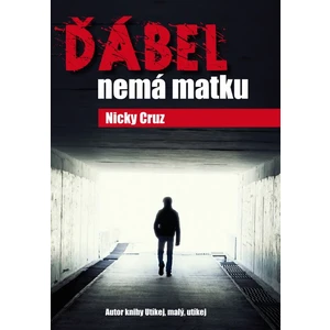 Ďábel nemá matku - Cruz Nicky