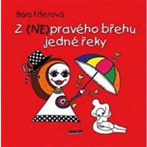 Z (NE)pravého břehu jedné řeky - Bára Fišerová