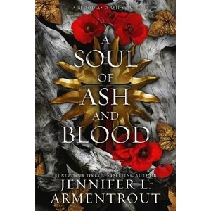 A Soul of Ash and Blood: A Blood and Ash Novel (Defekt) - Jennifer L. Armentrout