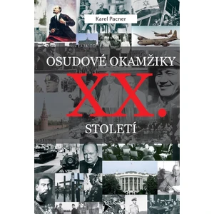 Osudové okamžiky XX. století - Karel Pacner