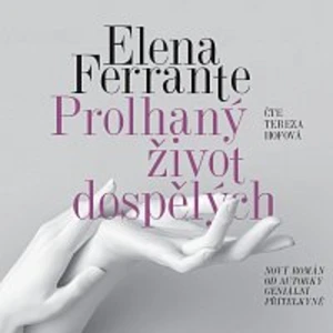 Prolhaný život dospělých - Elena Ferrante - audiokniha