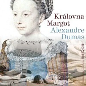 Královna Margot - Alexandre Dumas - audiokniha