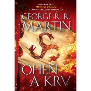 Oheň a krv - George R.R. Martin