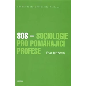 SOS - Sociologie pro pomáhající profese - Křížová Eva