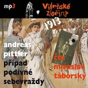 Vídeňské zločiny 1913 - Případ podivné sebevraždy - Pittler Andreas - audiokniha