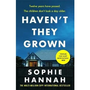 Haven´t They Grown - Sophie Hannah