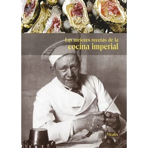 Las mejores recetas de la cocina imperial - Harald Salfellner, Gabriela Salfellner