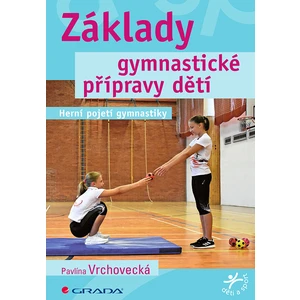 Základy gymnastické přípravy dětí, Vrchovecká Pavlína