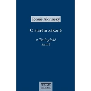 O starém zákoně v Teologické sumě - Tomáš Akvinský