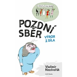 Pozdní sběr - Vladimír Nezdvořák