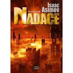 A zrodí se Nadace - Isaac Asimov