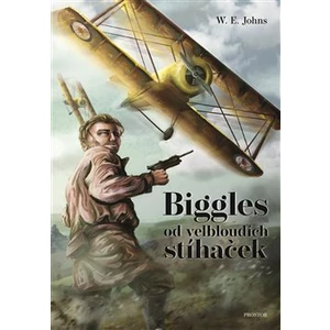Biggles od velbloudích stíhaček - W.E. Johns, Jan Stěhule